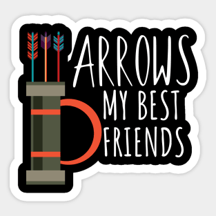 Archery arrows are my best friends Sticker